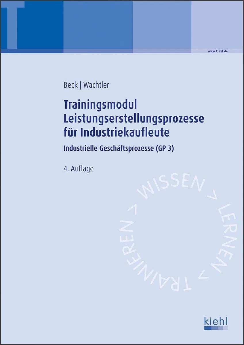 Trainingsmodul Leistungserstellungsprozesse für Industriekaufleute: Industrielle Geschäftsprozesse (GP 3)