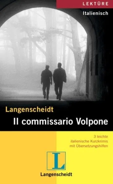 Langenscheidt Il commissario Volpone: 3 leichte italienische Kurzkrimis mit Übersetzungshilfen aus der Reihe "Crimini all'italiana": 3 leichte ... Übersetzungshilfen. Text in italien. Sprache