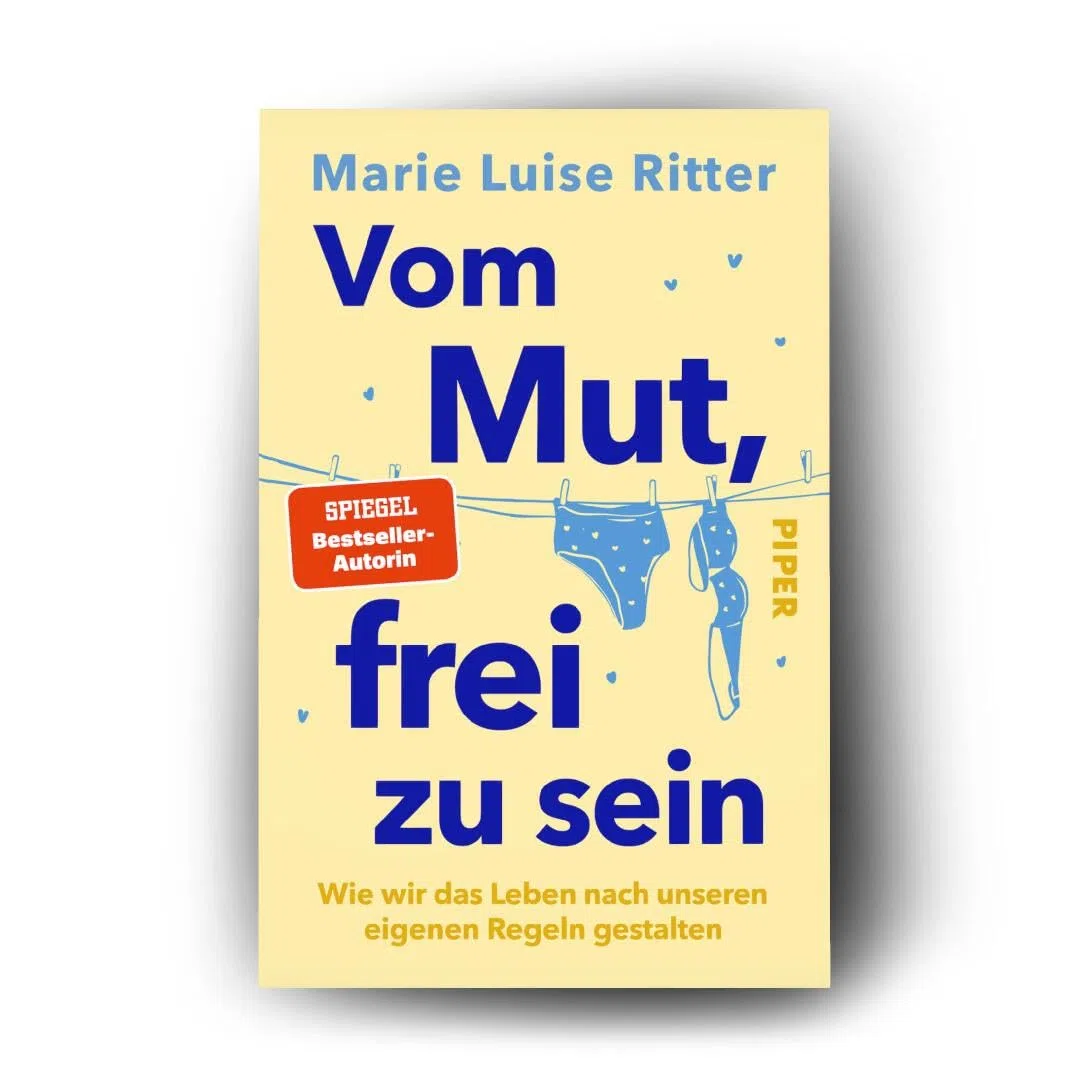 Vom Mut, frei zu sein: Wie wir das Leben nach unseren eigenen Regeln gestalten | Das neue Buch der SPIEGEL-Bestseller-Autorin