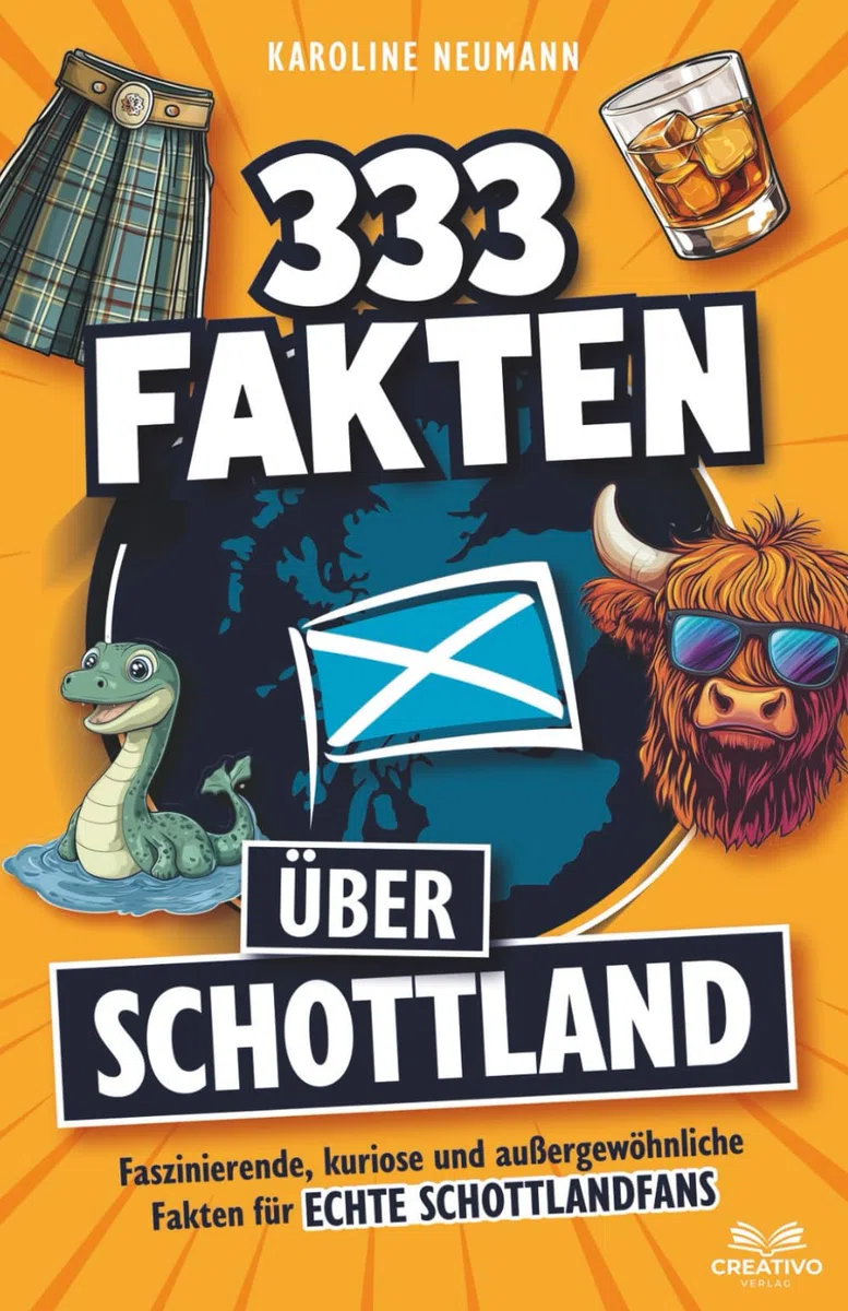 333 Fakten über Schottland: Faszinierende, kuriose und außergewöhnliche Fakten für echte Schottlandfans