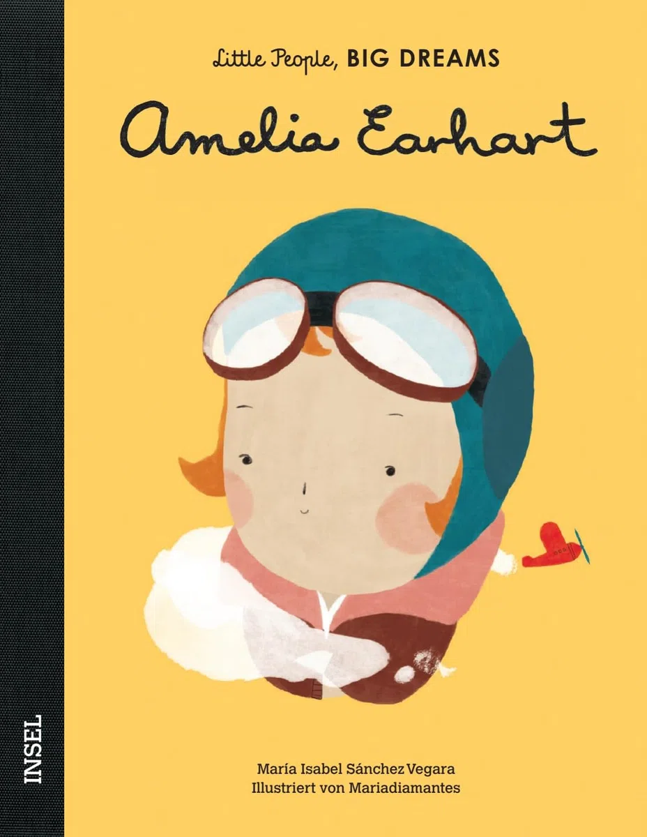 Amelia Earhart – Little People, BIG DREAMS (Deutsche Ausgabe): Kinderbuch ab 4 Jahre