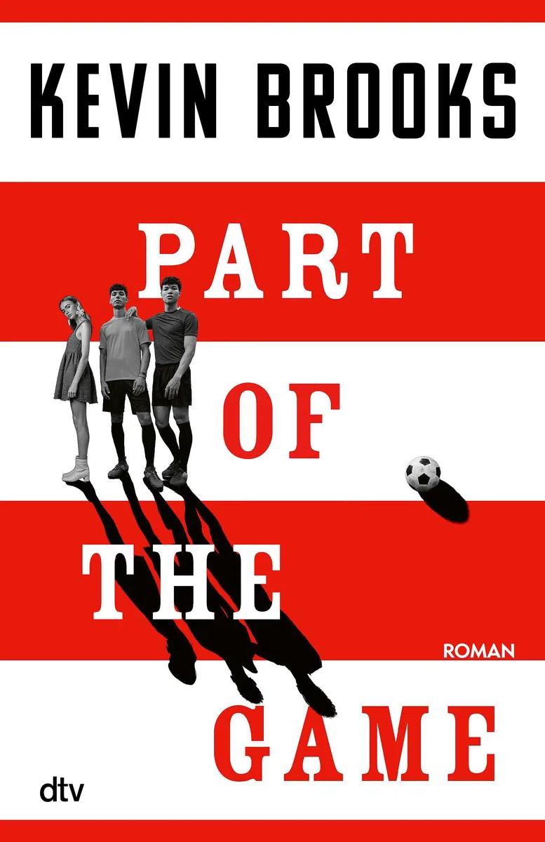 Part of the Game: Thriller | Fußball, Korruption, ein Love Triangle und eine Freundschaft, die (fast) daran zerbricht. Ein Fußballthriller für Fans von Christoph Kramer, »Das Leben fing im Sommer an«