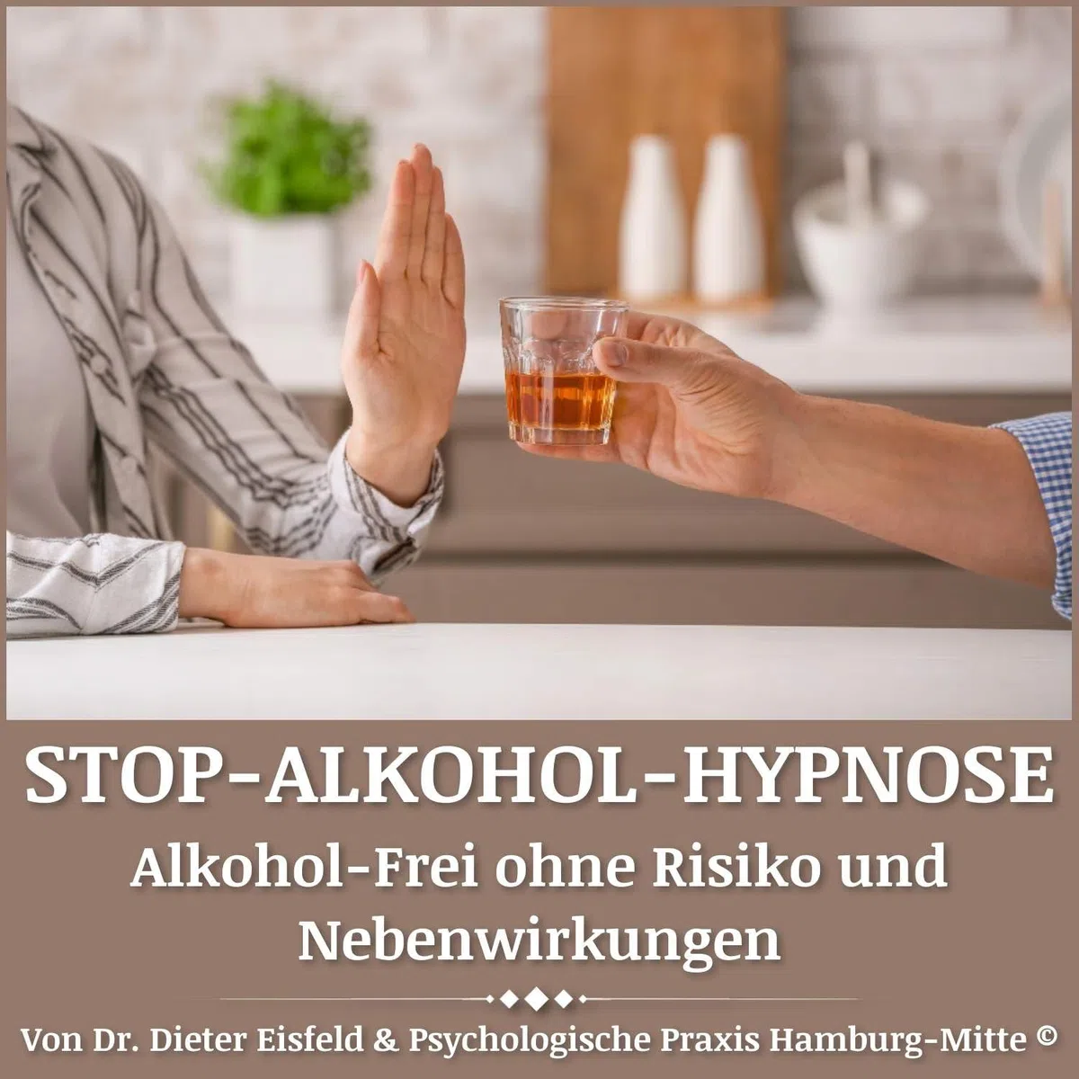 Stop-Alkohol-Hypnose: Alkoholfrei ohne Risiko und Nebenwirkungen | Von Dr. Dieter Eisfeld