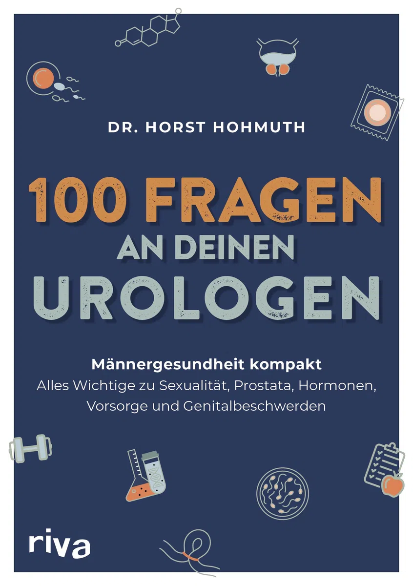 100 Fragen an deinen Urologen: Männergesundheit kompakt – alles Wichtige zu Sexualität, Prostata, Hormonen, Vorsorge und Genitalbeschwerden