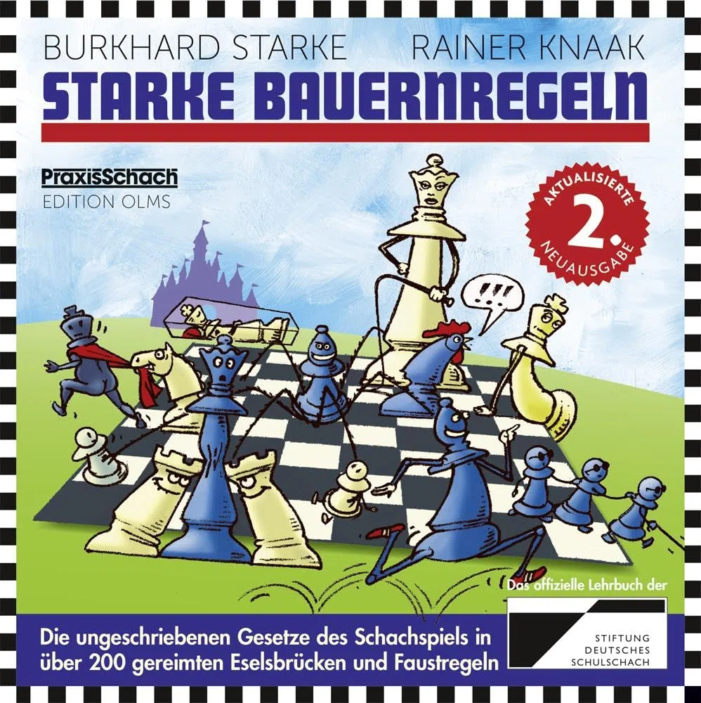 Starke Bauernregeln: Die ungeschriebenen Gesetze des Schachspiels in über 200 gereimten Eselsbrücken und Faustregeln. Das Buch zur DVD von ChessBase (Praxis Schach, Band 80)