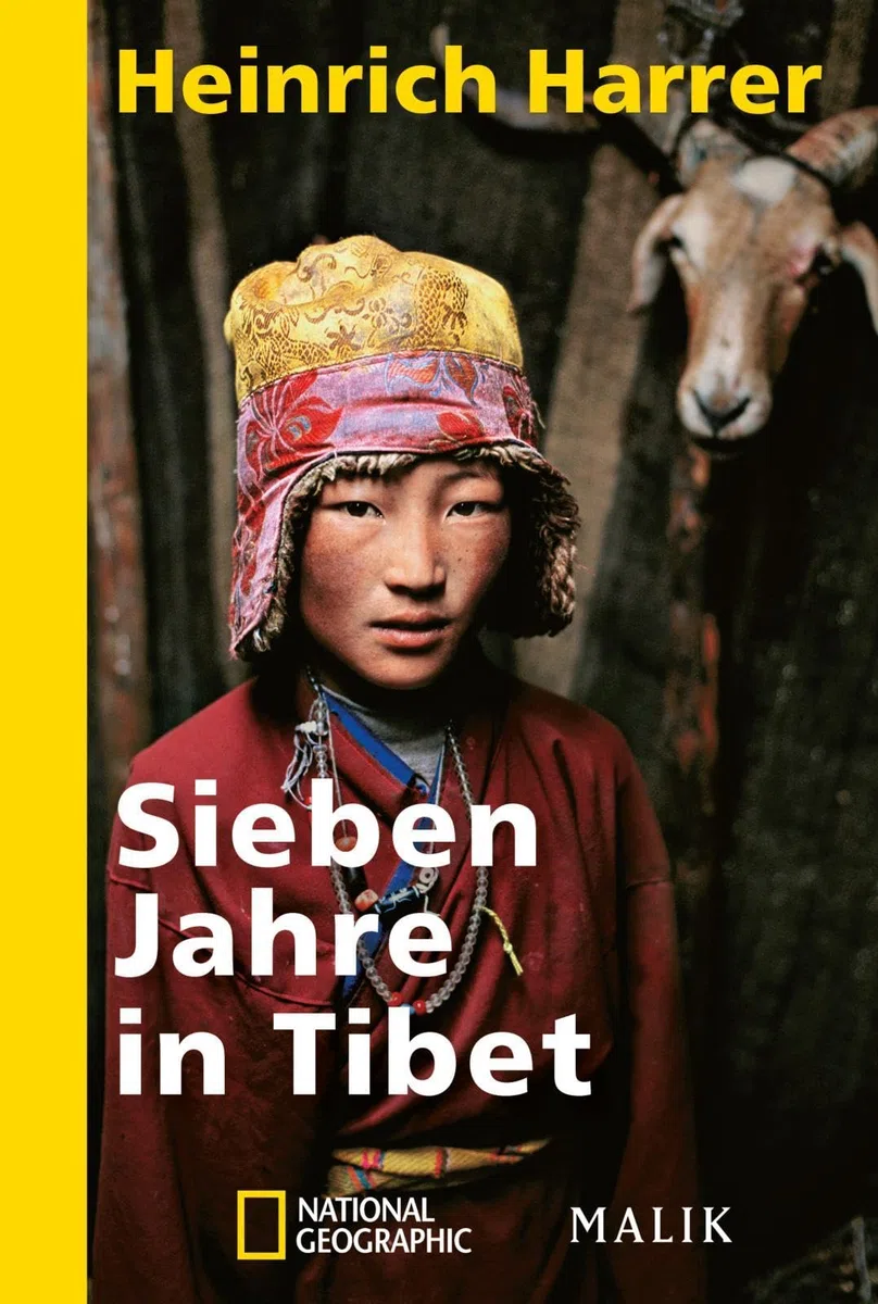Sieben Jahre in Tibet: Mit Heinrich Harrers Rede vor der Royal Geographical Society | Ein zeitloser Reisebericht und eine Reise in die Kindheit des Dalai Lama