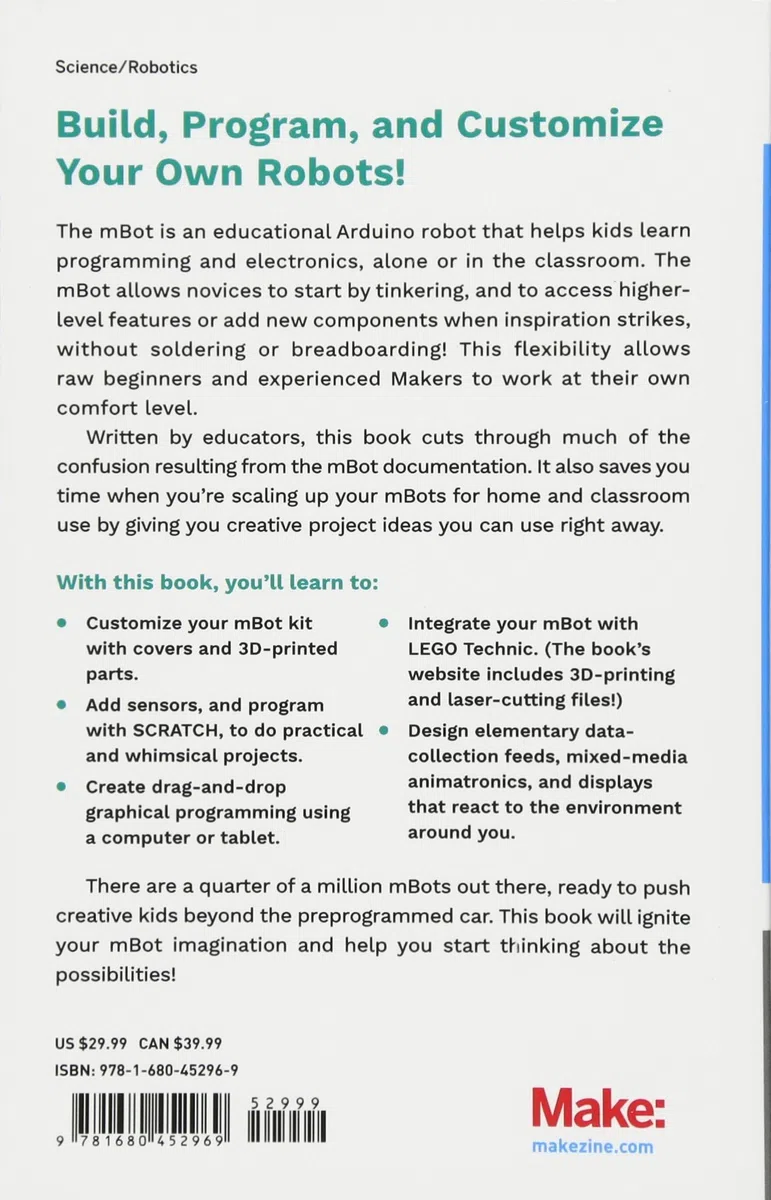 mBot for Makers: Conceive, Construct, and Code Your Own Robots at Home or in the Classroom