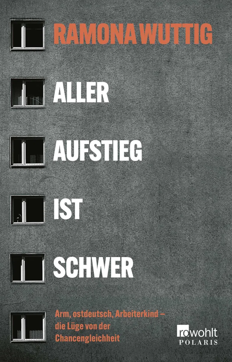 Aller Aufstieg ist schwer: Arm, ostdeutsch, Arbeiterkind – die Lüge von der Chancengleichheit