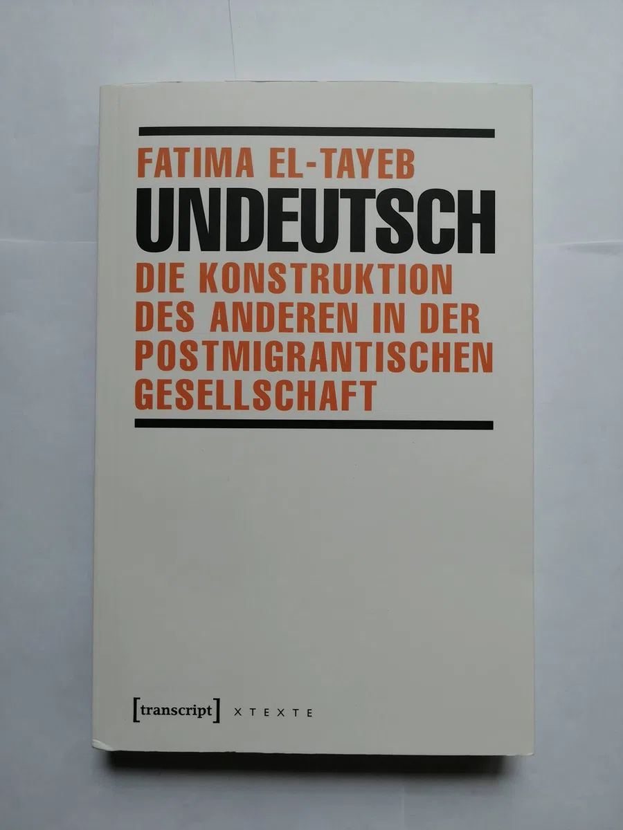 Undeutsch: Die Konstruktion des Anderen in der postmigrantischen Gesellschaft (X-Texte zu Kultur und Gesellschaft)