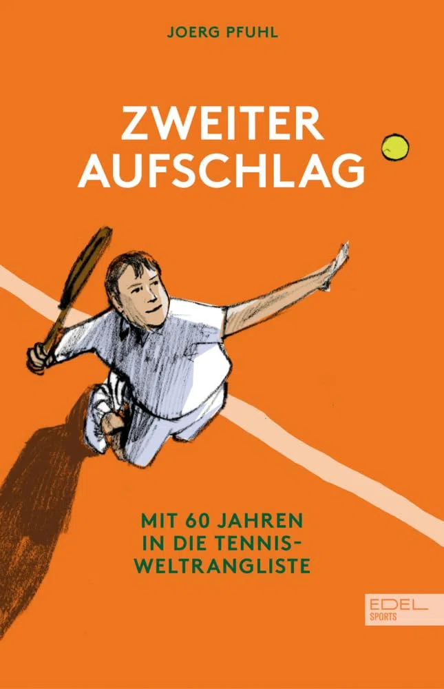 Zweiter Aufschlag: Mit 60 Jahren in die Tennis-Weltrangliste – Altern mal ganz anders. Die Autobiografie von Joerg Pfuhl.
