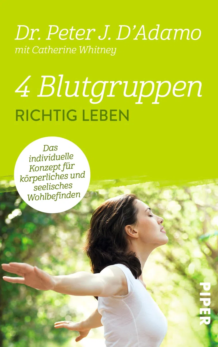 4 Blutgruppen - Richtig leben: Das individuelle Konzept für körperliches und seelisches Wohlbefinden | Mit der Blutgruppen-Diät entspannt abnehmen