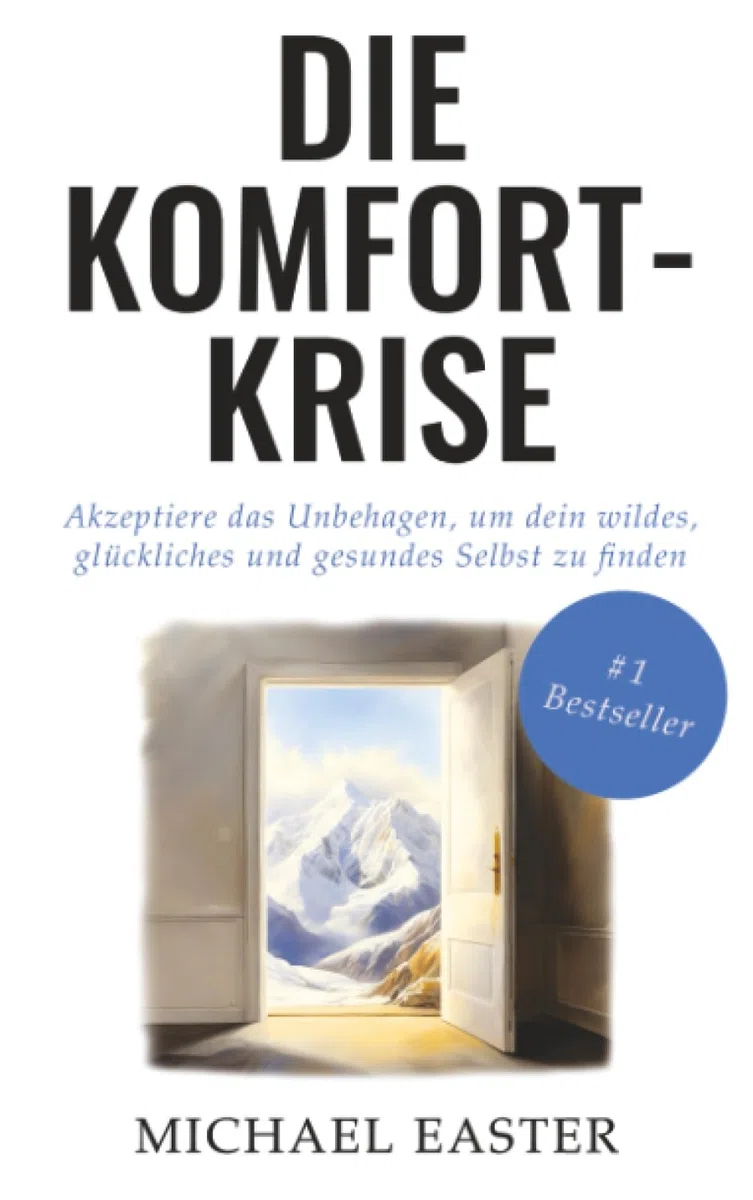 Die Komfort-Krise: Akzeptiere das Unbehagen, um dein wildes, glückliches und gesundes Selbst zu finden
