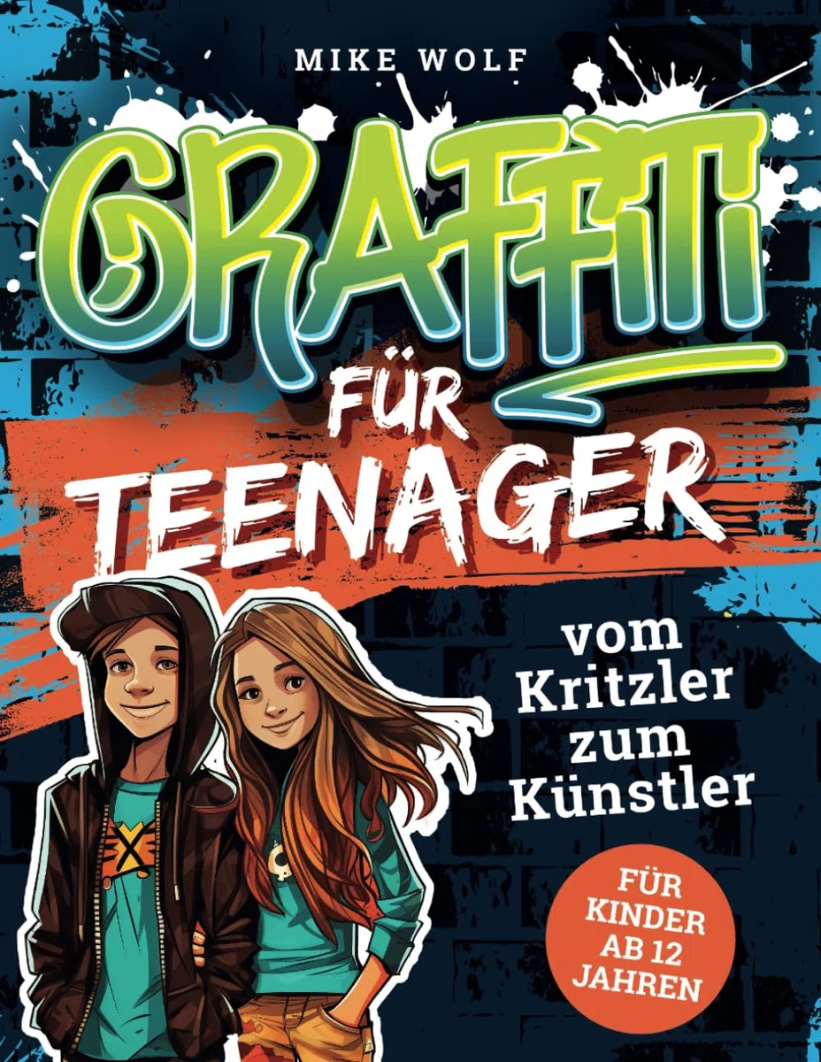 Graffiti für Teenager - vom Kritzler zum Künstler - In 5 Minuten step-by-step Graffiti zeichnen lernen: Buch mit 4 Schwierigkeitsstufen und über 99 Skizzen (für Kinder ab 12 Jahren)
