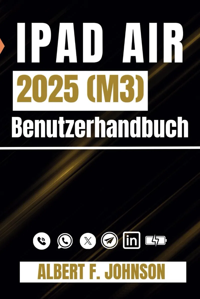iPad Air 2025 (M3) Benutzerhandbuch: Eine Schritt-für-Schritt-Anleitung für Anfänger und Fortgeschrittene mit Tipps zum einfachen Einrichten und Meistern des iPad Air der 7. Generation