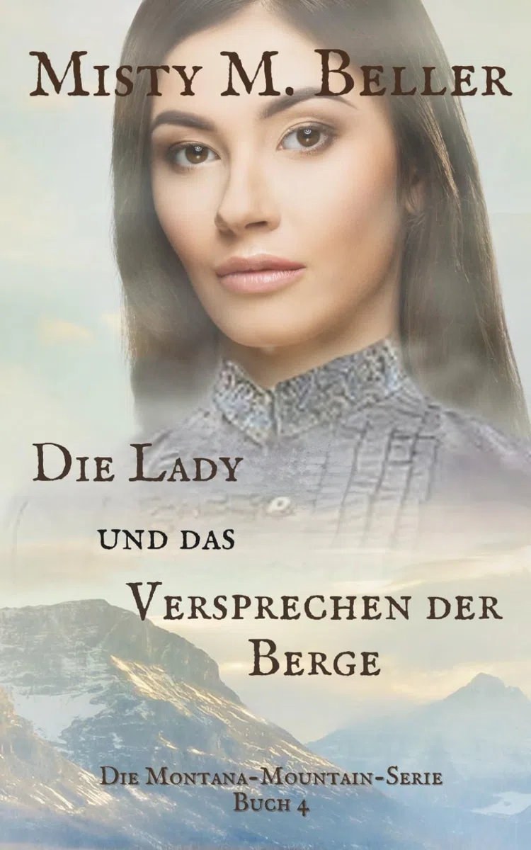 Die Lady und das Versprechen der Berge (Die Montana-Mountain-Serie, Band 4)