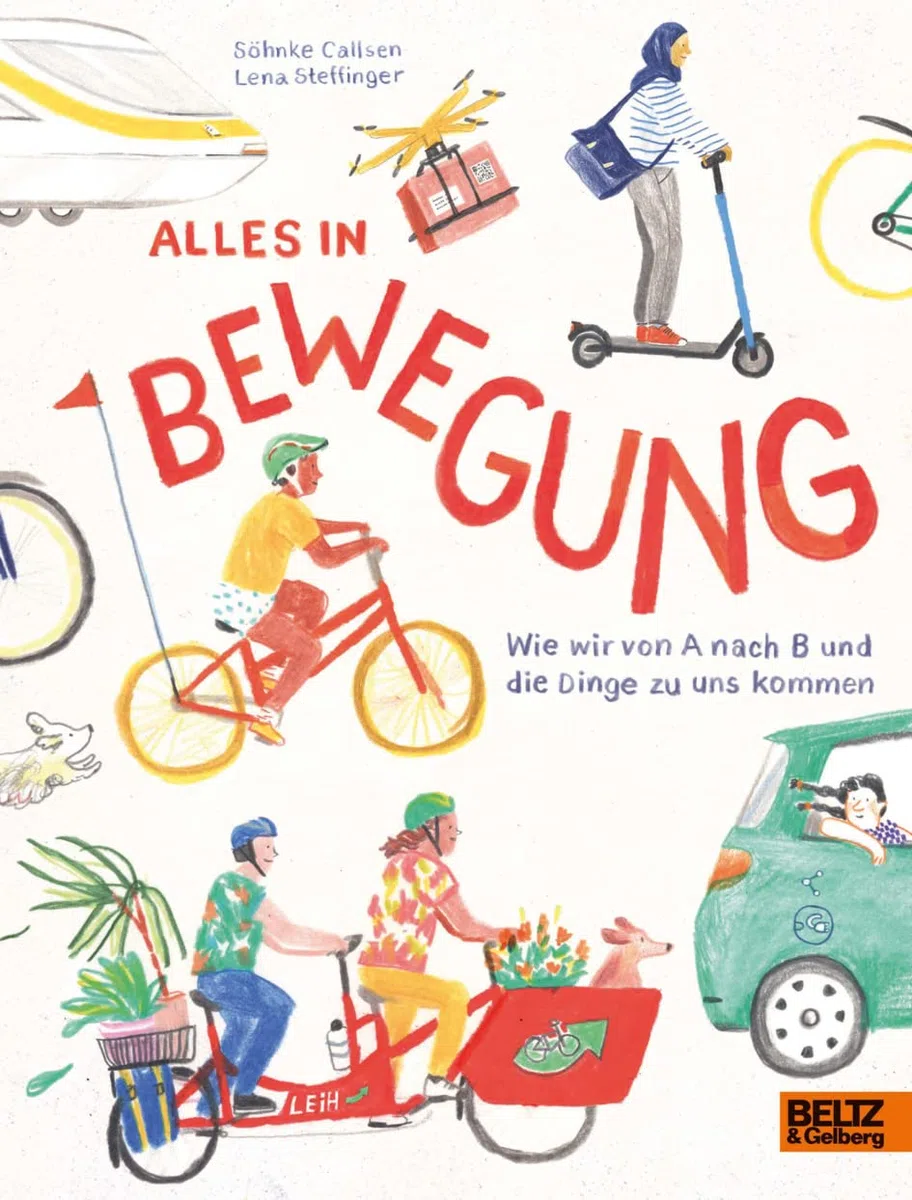 Alles in Bewegung: Wie wir von A nach B und die Dinge zu uns kommen (Große Themen, einfach erklärt)