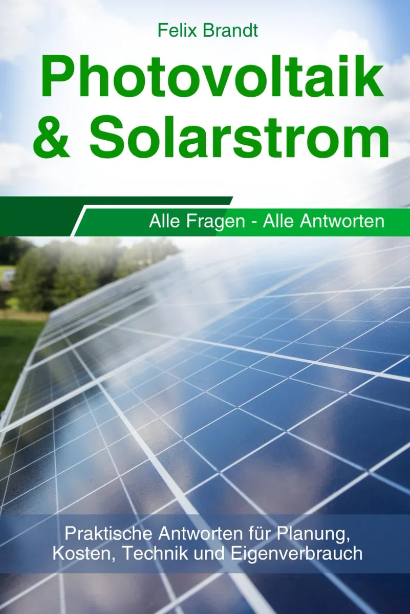 Photovoltaik & Solarstrom: Praktische Antworten für Planung, Kosten, Technik und Eigenverbrauch