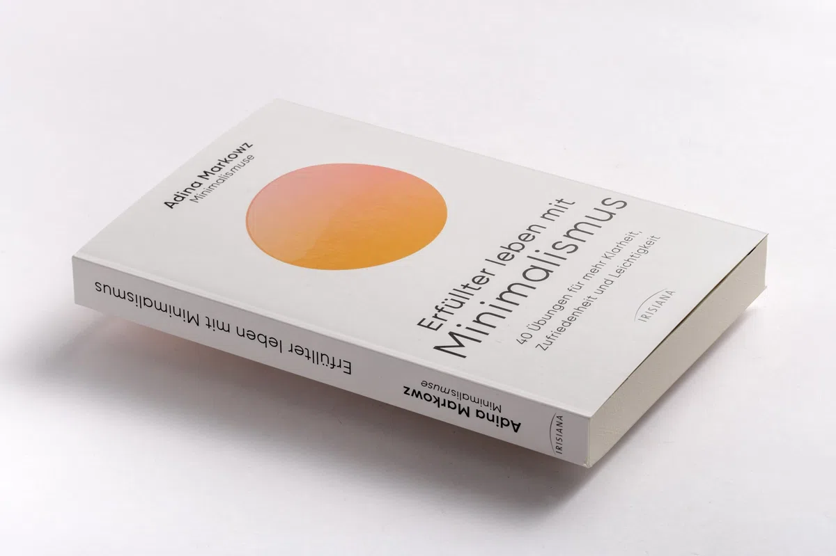 Erfüllter leben mit Minimalismus: 40 Übungen für mehr Klarheit, Zufriedenheit und Leichtigkeit - Spiegel Bestseller - Die Minimalismuse