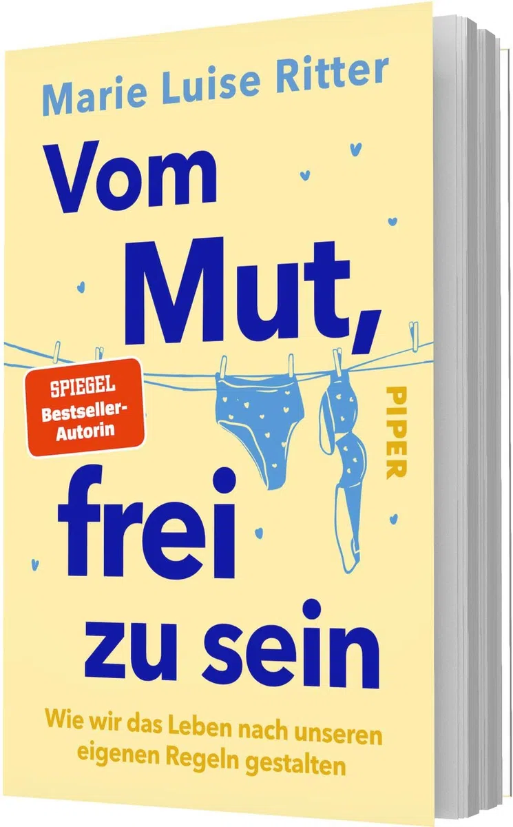 Vom Mut, frei zu sein: Wie wir das Leben nach unseren eigenen Regeln gestalten | Das neue Buch der SPIEGEL-Bestseller-Autorin