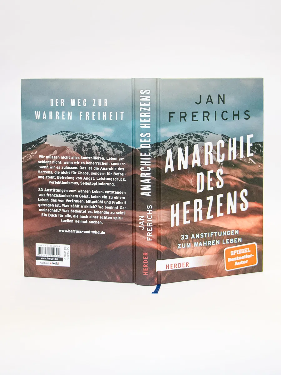Anarchie des Herzens: 33 Anstiftungen zum wahren Leben