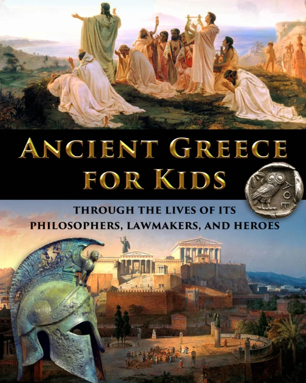 Ancient Greece for Kids Through the Lives of its Philosophers, Lawmakers, and Heroes (History for Kids - Traditional, Story-Based Format, Band 2)