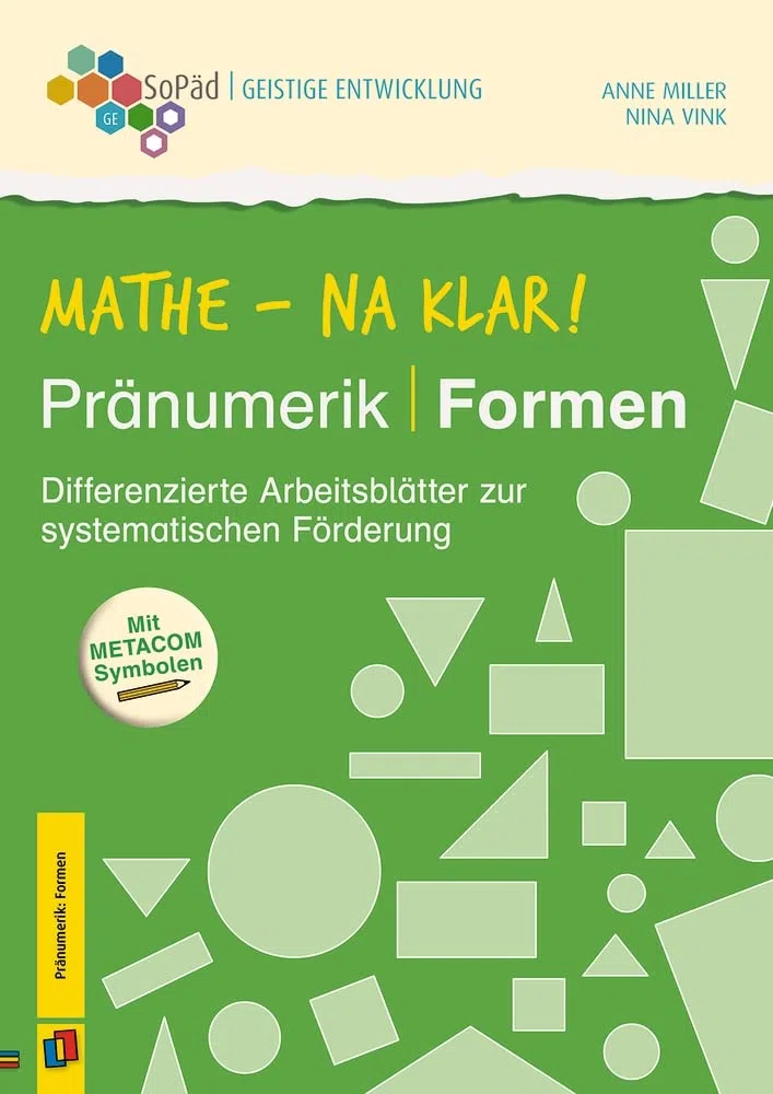 Mathe - na klar! Pränumerik: Formen: Differenzierte Arbeitsblätter zur systematischen Förderung. Mit METACOM-Symbolen (Sonderpädagogische Förderung - Geistige Entwicklung)