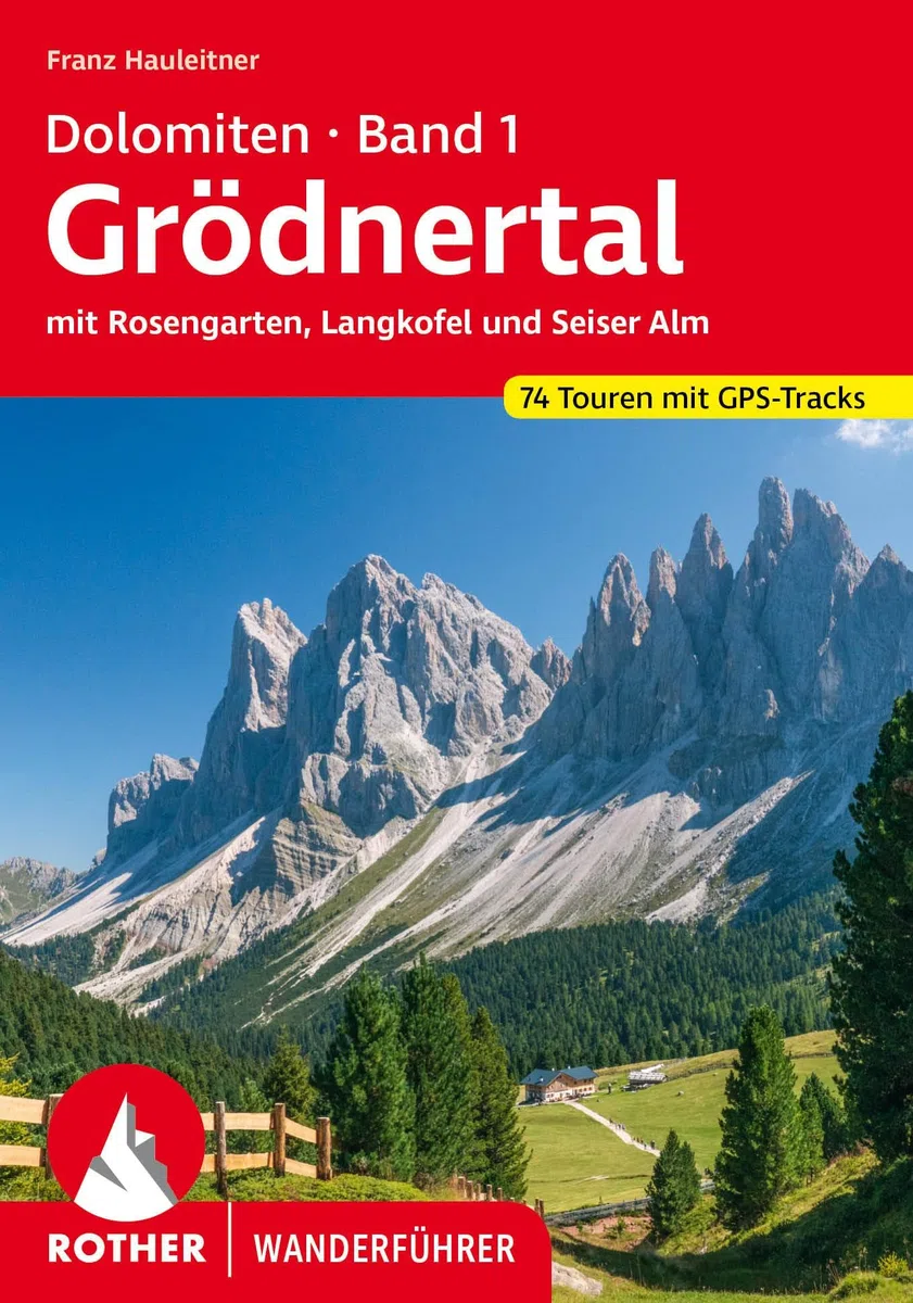 Dolomiten Band 1 - Grödnertal: mit Rosengarten, Langkofel und Seiser Alm. 74 Touren mit GPS-Tracks (Rother Wanderführer)