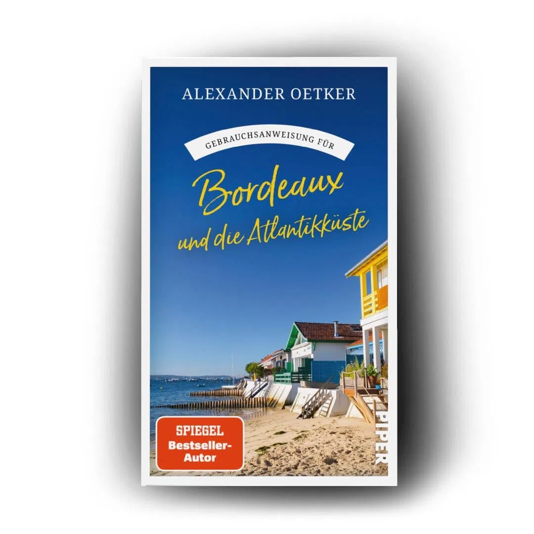 Gebrauchsanweisung für Bordeaux und die Atlantikküste: Aktualisierte Neuausgabe 2026: der Reiseführer für Frankreichs Südwestküste vom Bestsellerautor der Krimis um Commissaire Luc Verlain