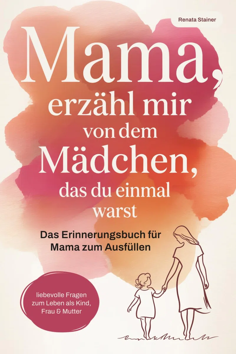 Mama, erzähl mir von dem Mädchen, das du einmal warst. Das Erinnerungsbuch für Mama zum Ausfüllen – liebevolle Fragen zum Leben als Kind, Frau und Mutter | Ein Geschenk zum Muttertag und Geburtstag