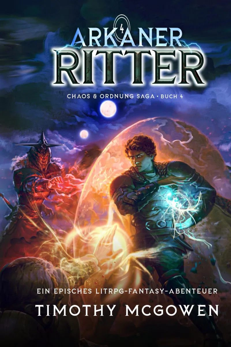 Arkaner Ritter 4: Ein episches LitRPG-Fantasy-Abenteuer (Chaos & Ordnung, Band 4)