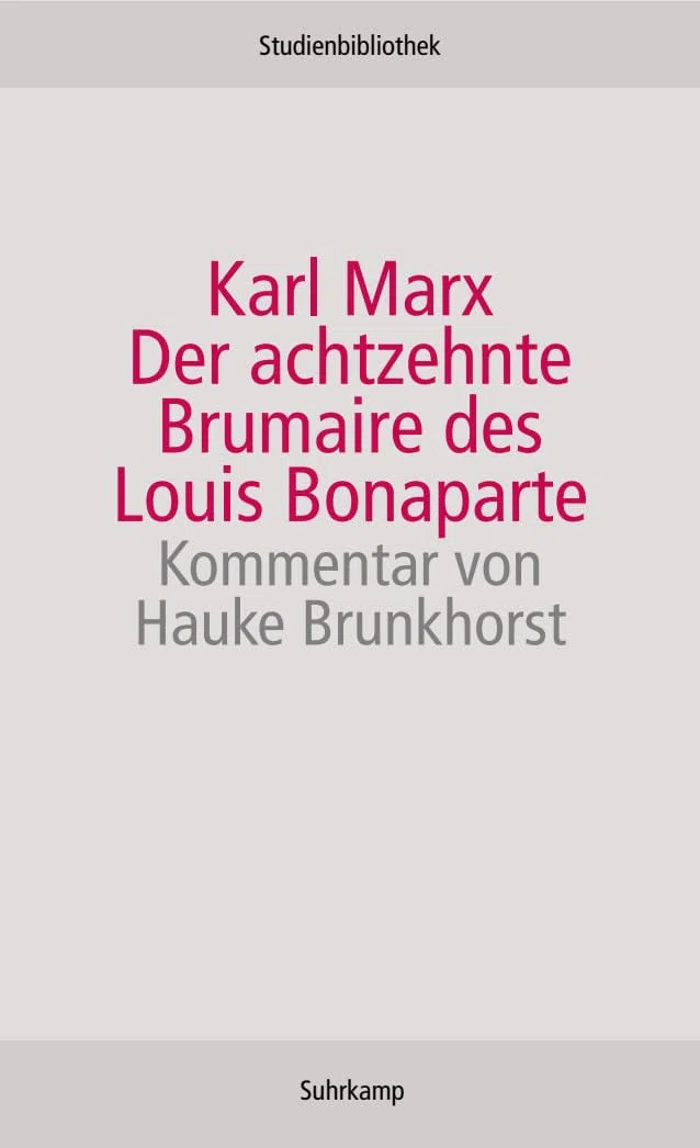 Der achtzehnte Brumaire des Louis Bonaparte (Suhrkamp Studienbibliothek)