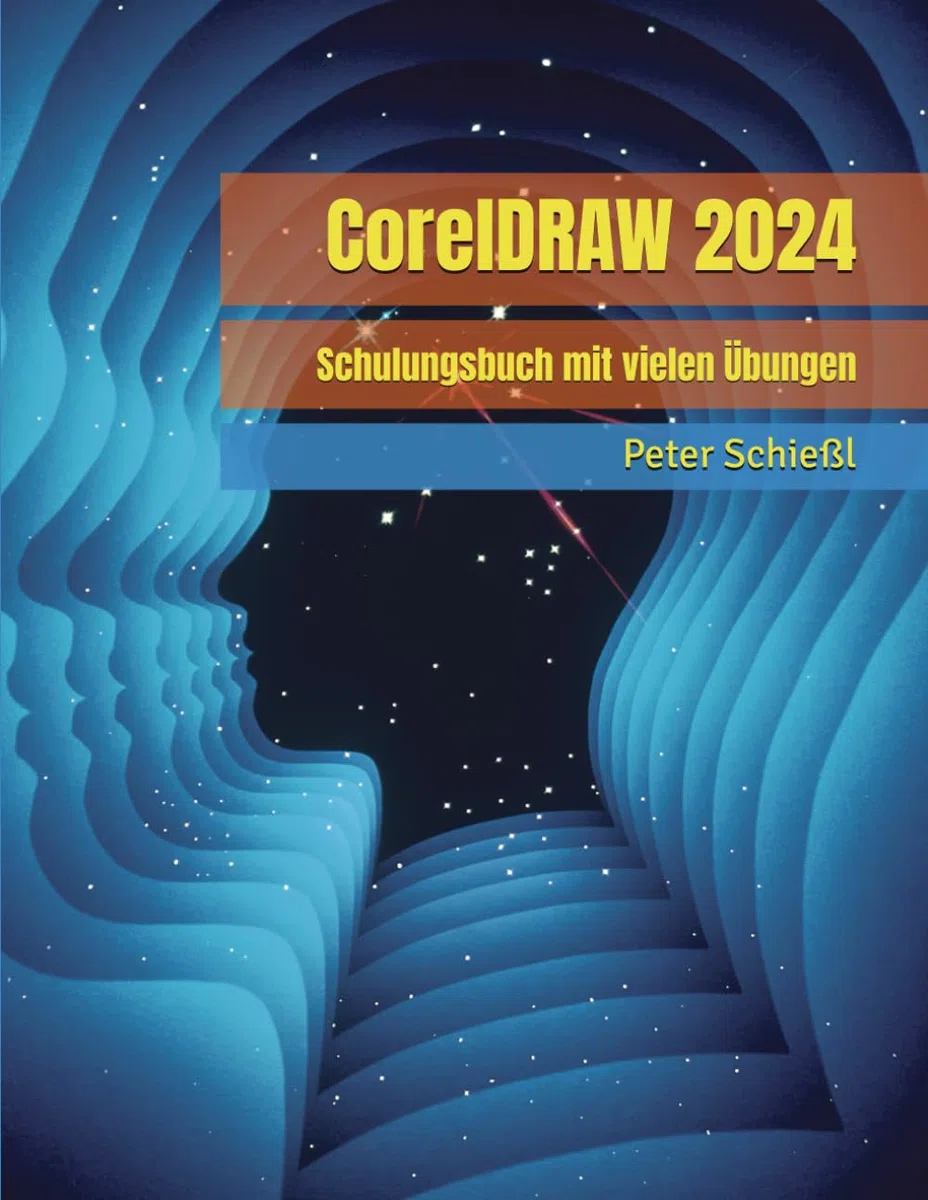 CorelDRAW 2024 - Schulungsbuch mit vielen Übungen (CorelDRAW 2024 Schulungsbuch-Serie: CorelDRAW + Corel Photo-Paint + Aufbauband)