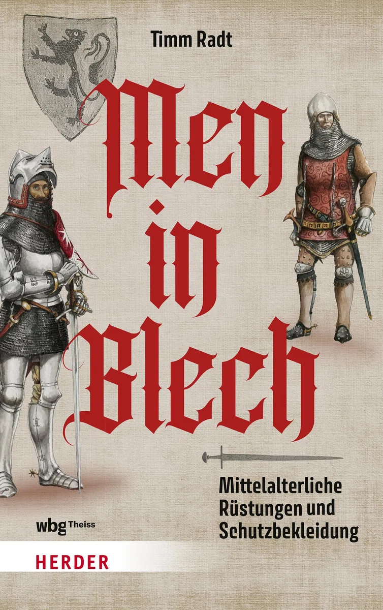 Men in Blech: Mittelalterliche Rüstungen und Schutzbekleidung