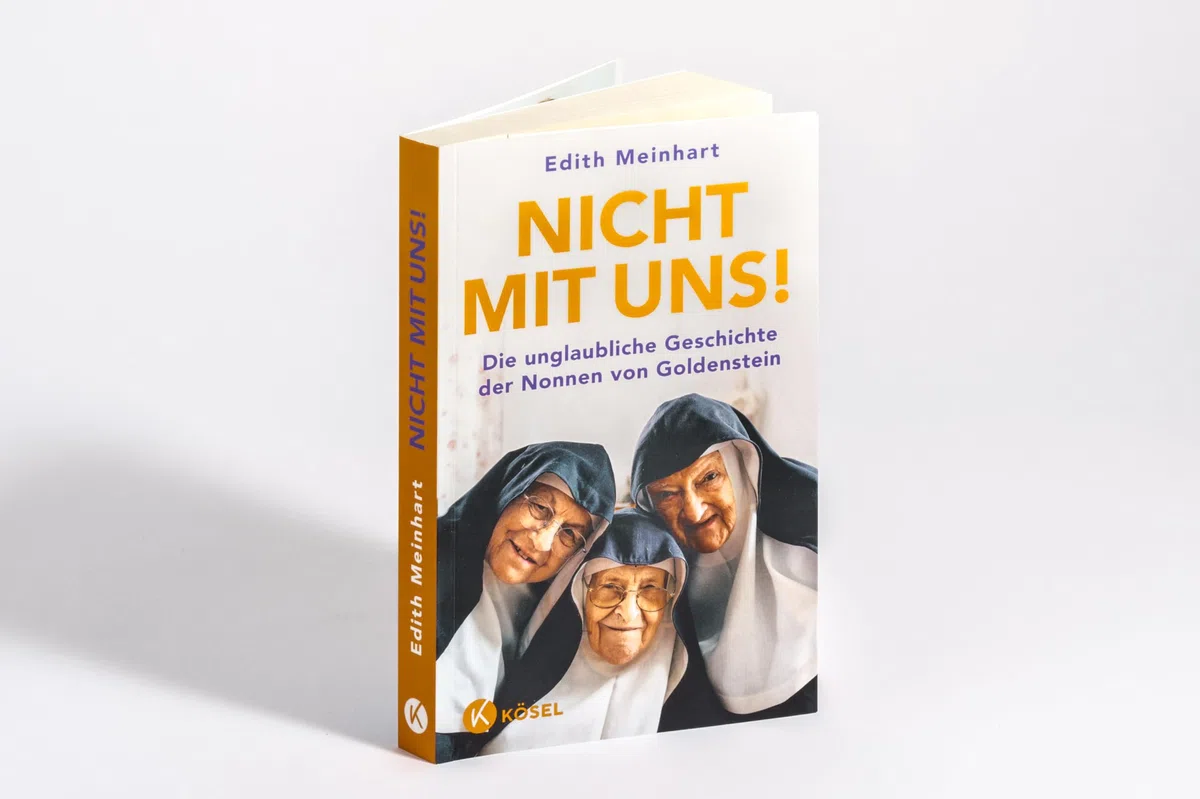 Nicht mit uns!: Die unglaubliche Geschichte der Nonnen von Goldenstein - Inhaltlich auf dem neuesten Stand 2026 – das einzige von den Nonnen autorisierte Buch!