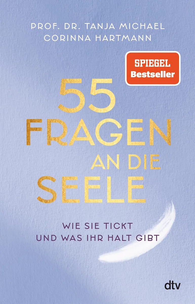 55 Fragen an die Seele: Wie sie tickt und was ihr Halt gibt