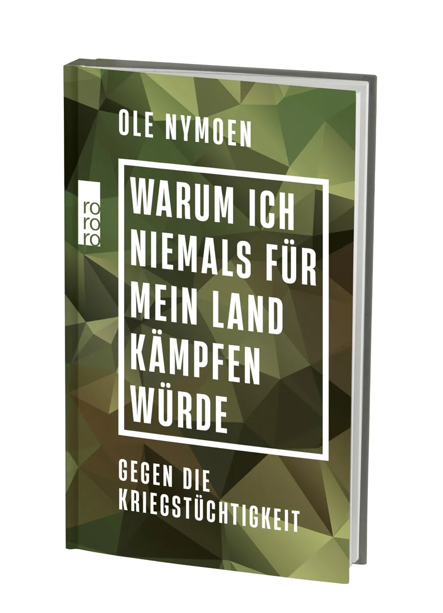 Warum ich niemals für mein Land kämpfen würde: Gegen die Kriegstüchtigkeit