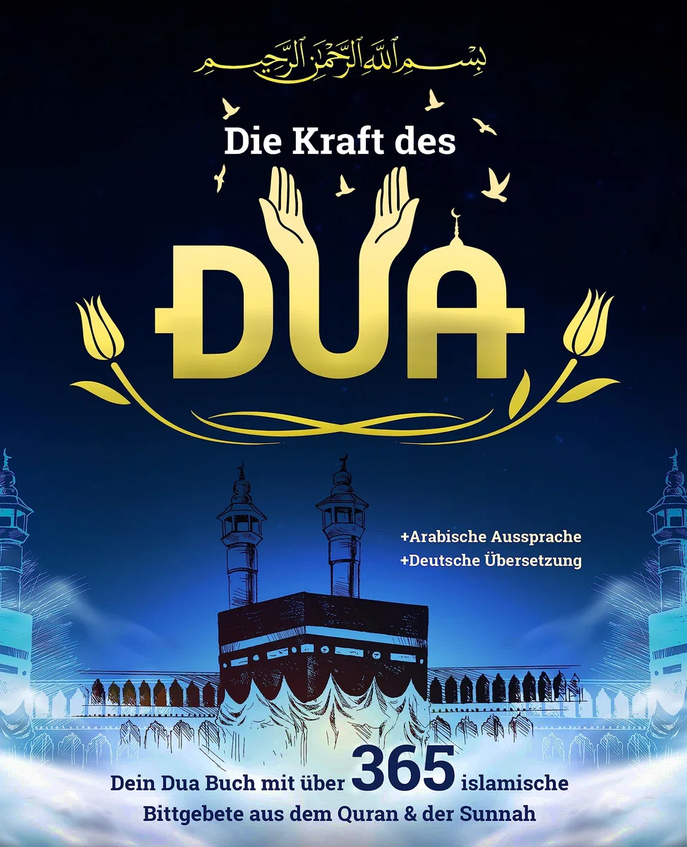 Dein Dua Buch mit über 365 islamischen Bittgebeten aus dem Quran & der Sunnah | Für Erfolg, Gesundheit, Glück und Schutz - Das große Islam Buch inkl. Bonus Material und Referenzen