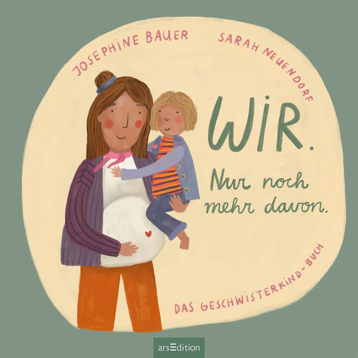 Wir. Nur noch mehr davon.: Das Geschwisterkind-Buch | Einfühlsames Bilderbuch über Familienzuwachs, von der Schwangerschaft bis zum neuen Alltag mit Geschwisterchen