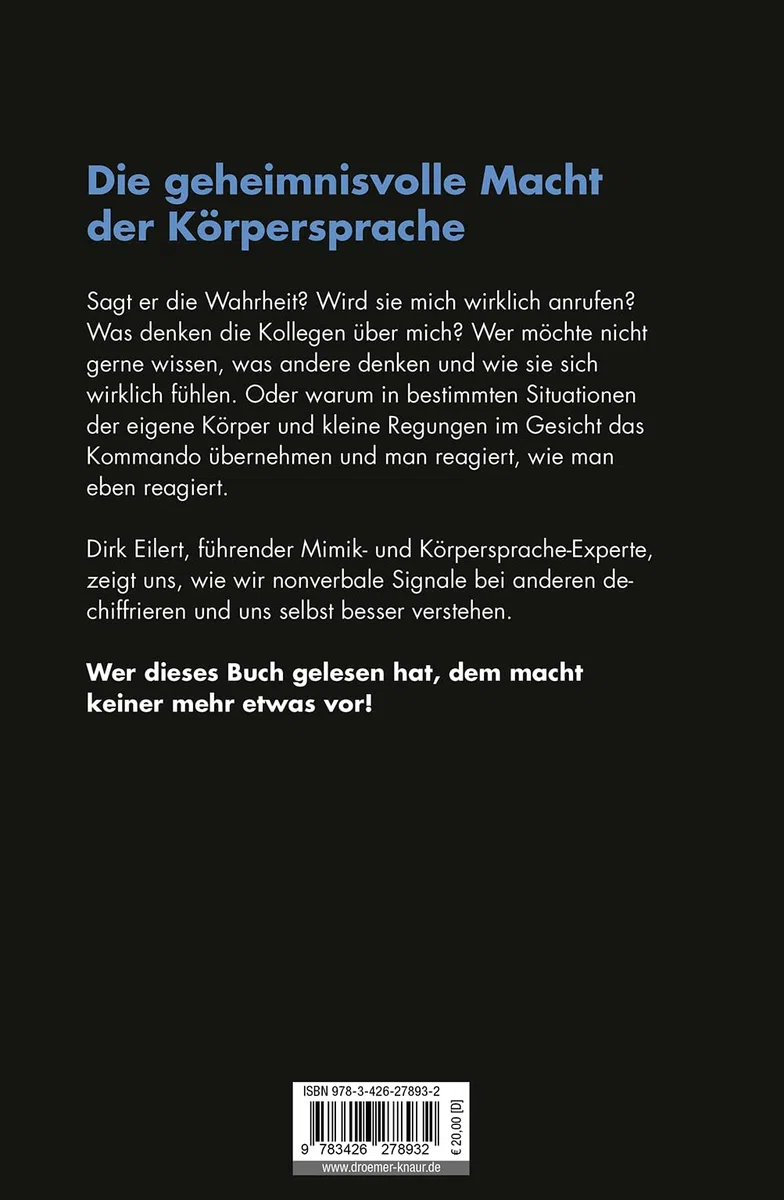 Was dein Gesicht verrät: Wie wir unsere Mimik und verborgene Körpersignale entschlüsseln | »Dirk Eilert ist ein genialer Menschenleser.« Sebastian Fitzek