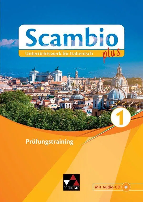 Scambio plus / Scambio plus Prüfungstraining 1: Unterrichtswerk für Italienisch in drei Bänden (Scambio plus: Unterrichtswerk für Italienisch in drei Bänden)