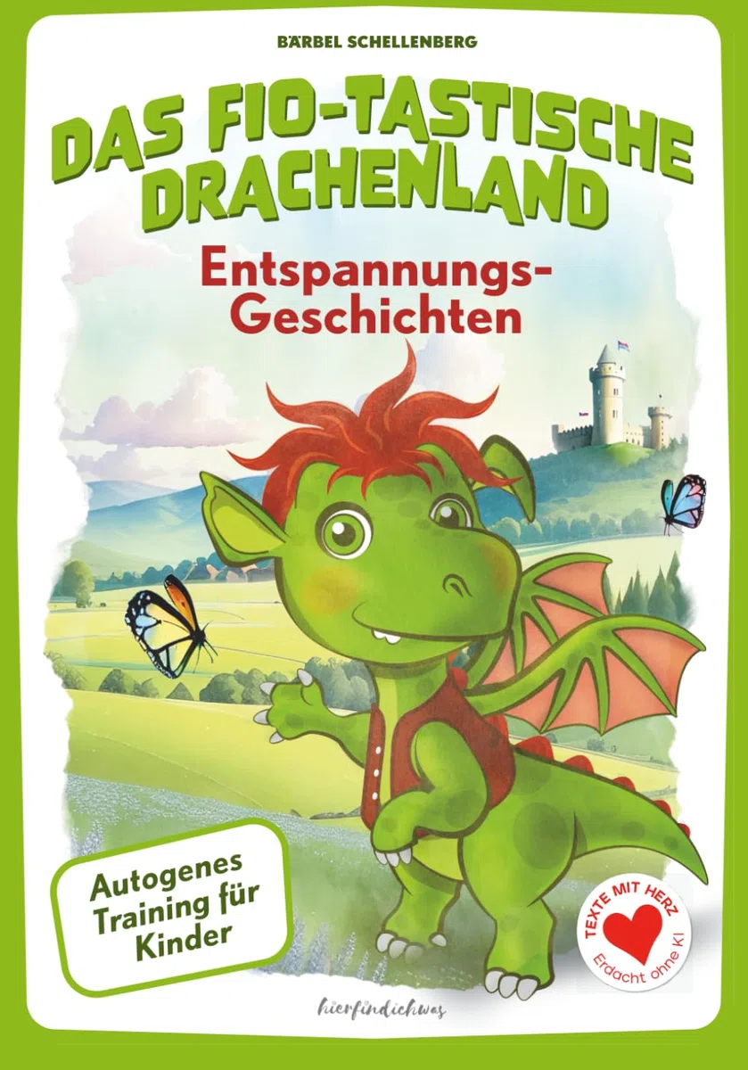 Das Fio-tastische Drachenland – Autogenes Training für Kinder: Fantasievolle Entspannungsgeschichten zum Vorlesen für Eltern und Kursleiter