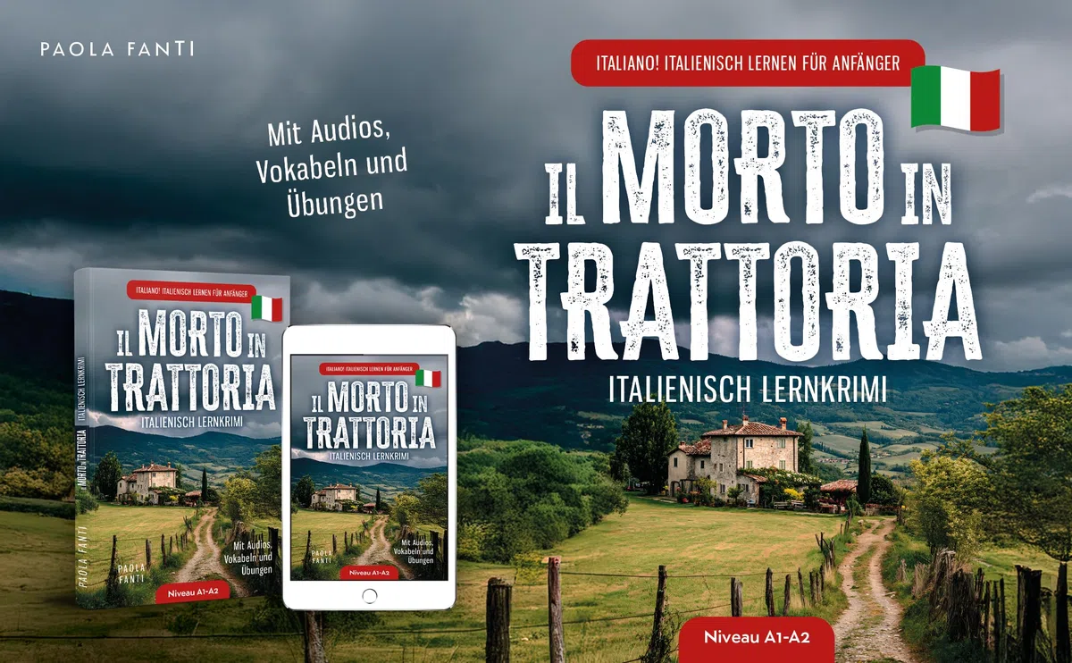 Italiano! Italienisch lernen für Anfänger | Lernkrimi Italienisch A1-A2 | Il morto in trattoria | Mit Audios, Vokabeln und Übungen: DE (Italienisch für den Alltag | Niveau A1-B2, Band 3)