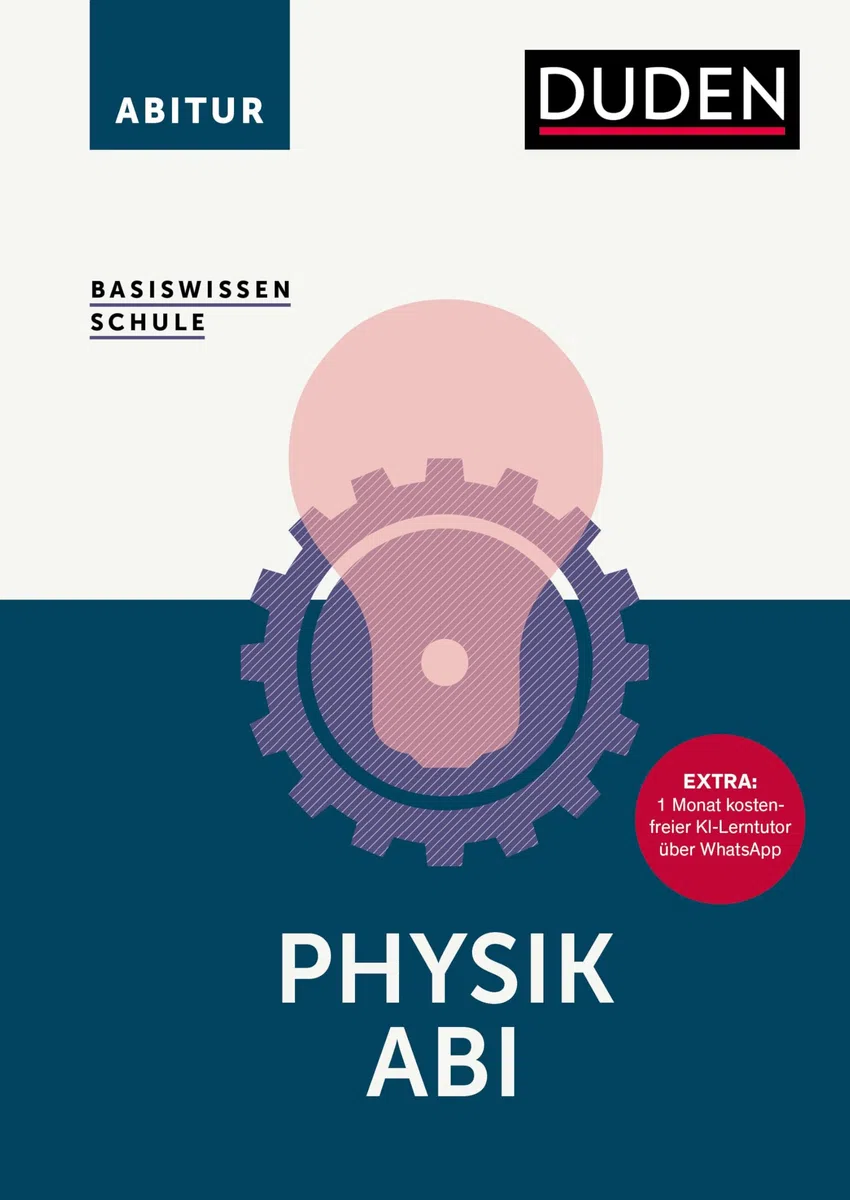 Basiswissen Schule – Physik Abi: Das Standardwerk für die Oberstufe. Extra: 1 Monat kostenfreier KI-Lerntutor über WhatsApp. Abiturvorbereitung Physik: alle Prüfungsthemen
