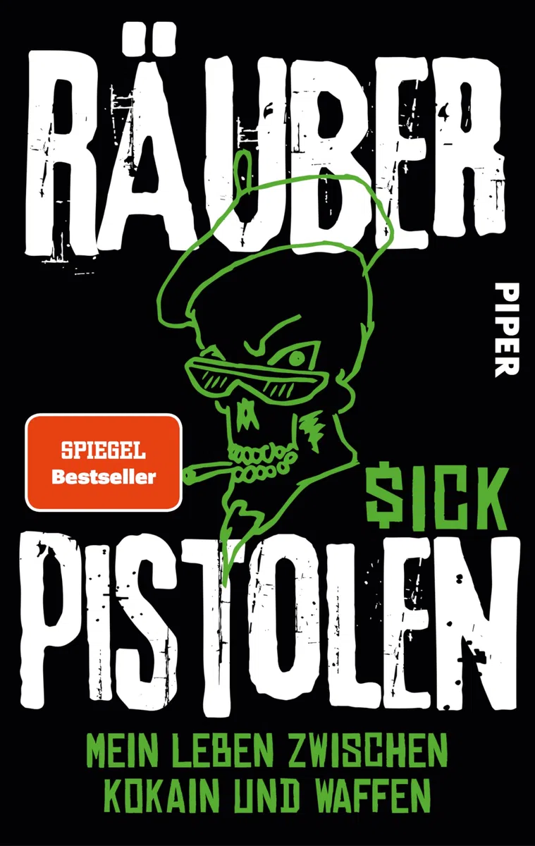 Räuberpistolen: Mein Leben zwischen Kokain und Waffen | Eine Geschichte von Raubzügen, Exzessen und emotionaler Aufarbeitung