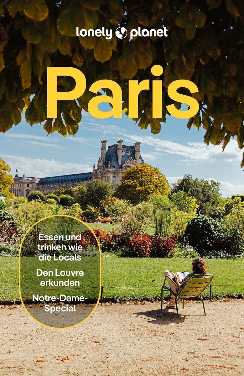 LONELY PLANET Reiseführer Paris: Eigene Wege gehen und Einzigartiges erleben.