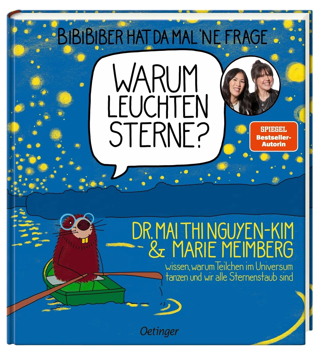 BiBiBiber hat da mal ’ne Frage. Warum leuchten Sterne?: Dr. Mai Thi Nguyen-Kim & Marie Meimberg wissen, warum Teilchen im Universum tanzen und wir alle Sternenstaub sind