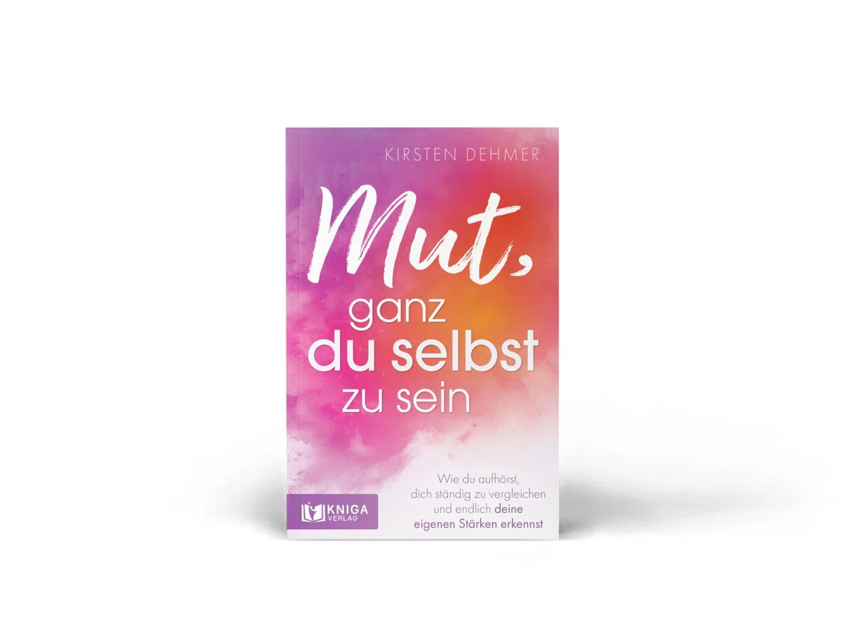Mut, ganz du selbst zu sein: Wie du aufhörst, dich ständig zu vergleichen und endlich deine eigenen Stärken erkennst.