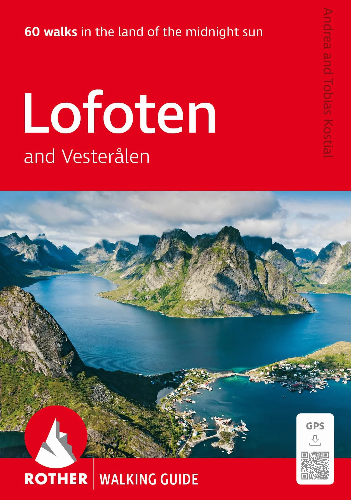 Lofoten and Vesterålen (Rother Walking Guide): 60 walks in the land of the midnight sun. With GPS tracks