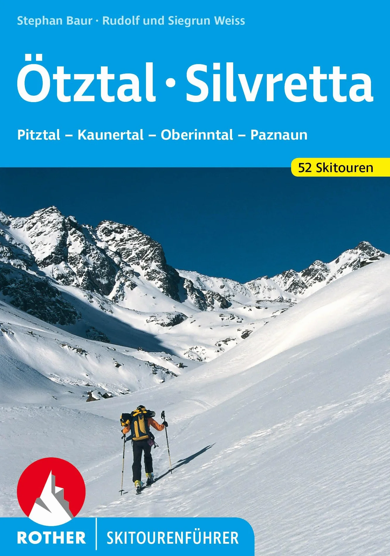 Ötztal - Silvretta: Pitztal - Kauertal - Oberinntal - Paznaun. 52 Skitouren mit GPS-Tracks (Rother Skitourenführer)