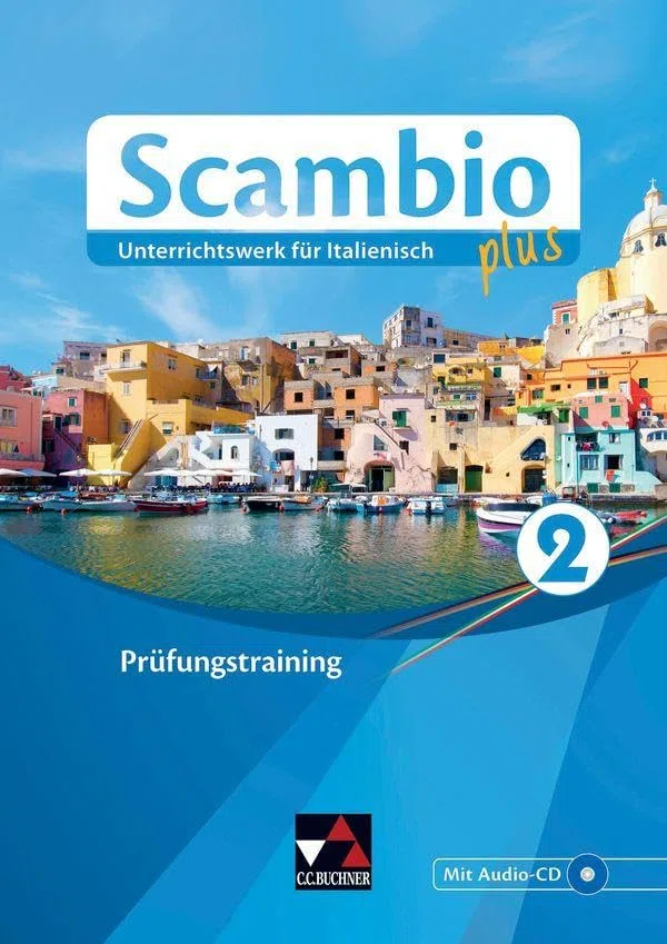 Scambio plus / Scambio plus Prüfungstraining 2: Unterrichtswerk für Italienisch in drei Bänden (Scambio plus: Unterrichtswerk für Italienisch in drei Bänden)